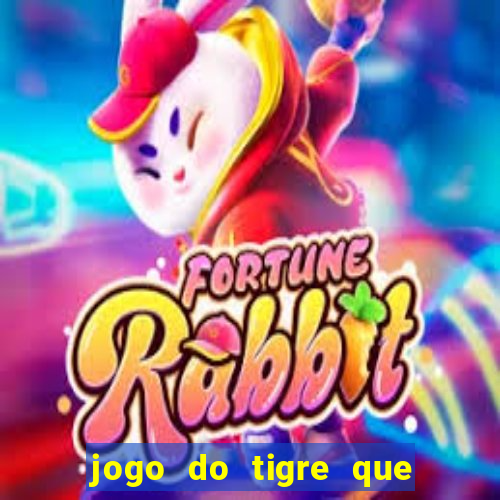 jogo do tigre que paga dinheiro de verdade